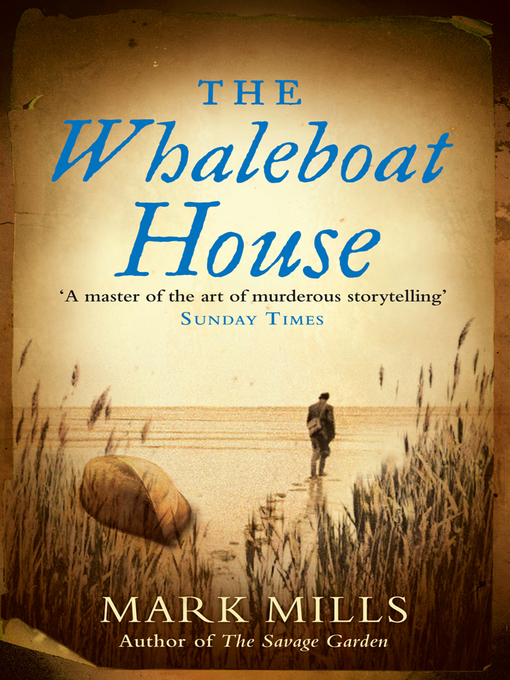 Title details for The Whaleboat House by Mark Mills - Available